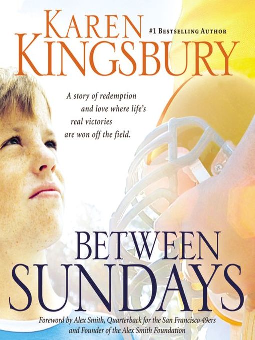 Title details for Between Sundays by Karen Kingsbury - Wait list